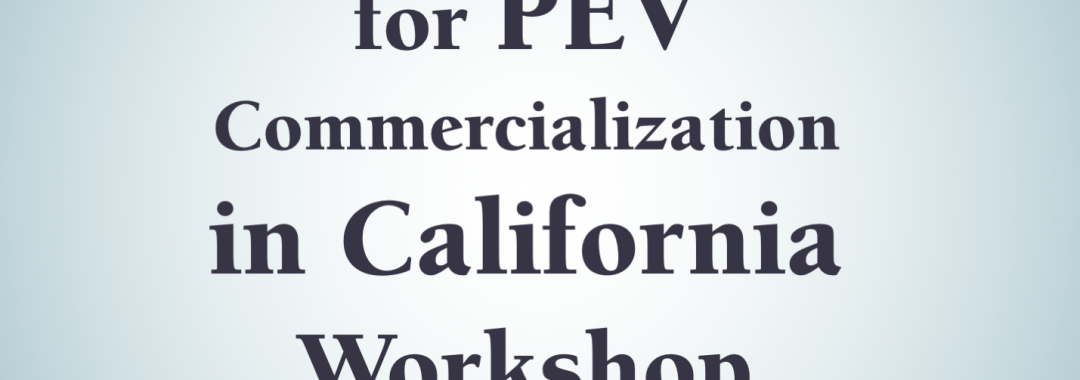 Barriers for PEV Commercialization in California Workshop