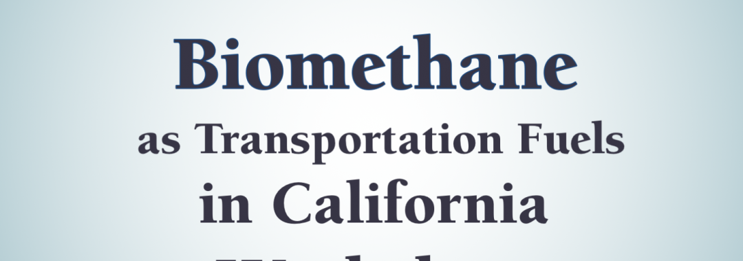 Barriers & Opportunities for Biofuels & Biomethane as Transportation Fuels in California Workshop